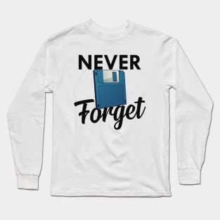 Never Forget Long Sleeve T-Shirt